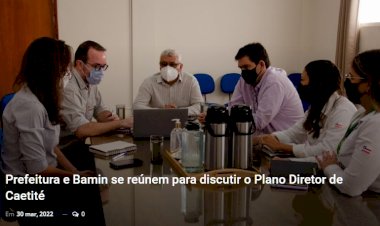 Prefeitura e Bamin se reúnem para discutir o Plano Diretor de Caetité