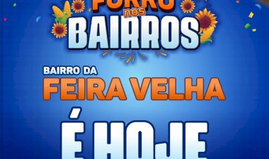 É Hoje! Forró dos Bairros na Feira Velha