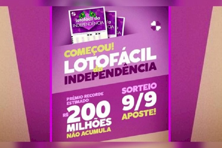 Lotofácil da Independência: Prêmio pode chegar a R$ 200 milhões