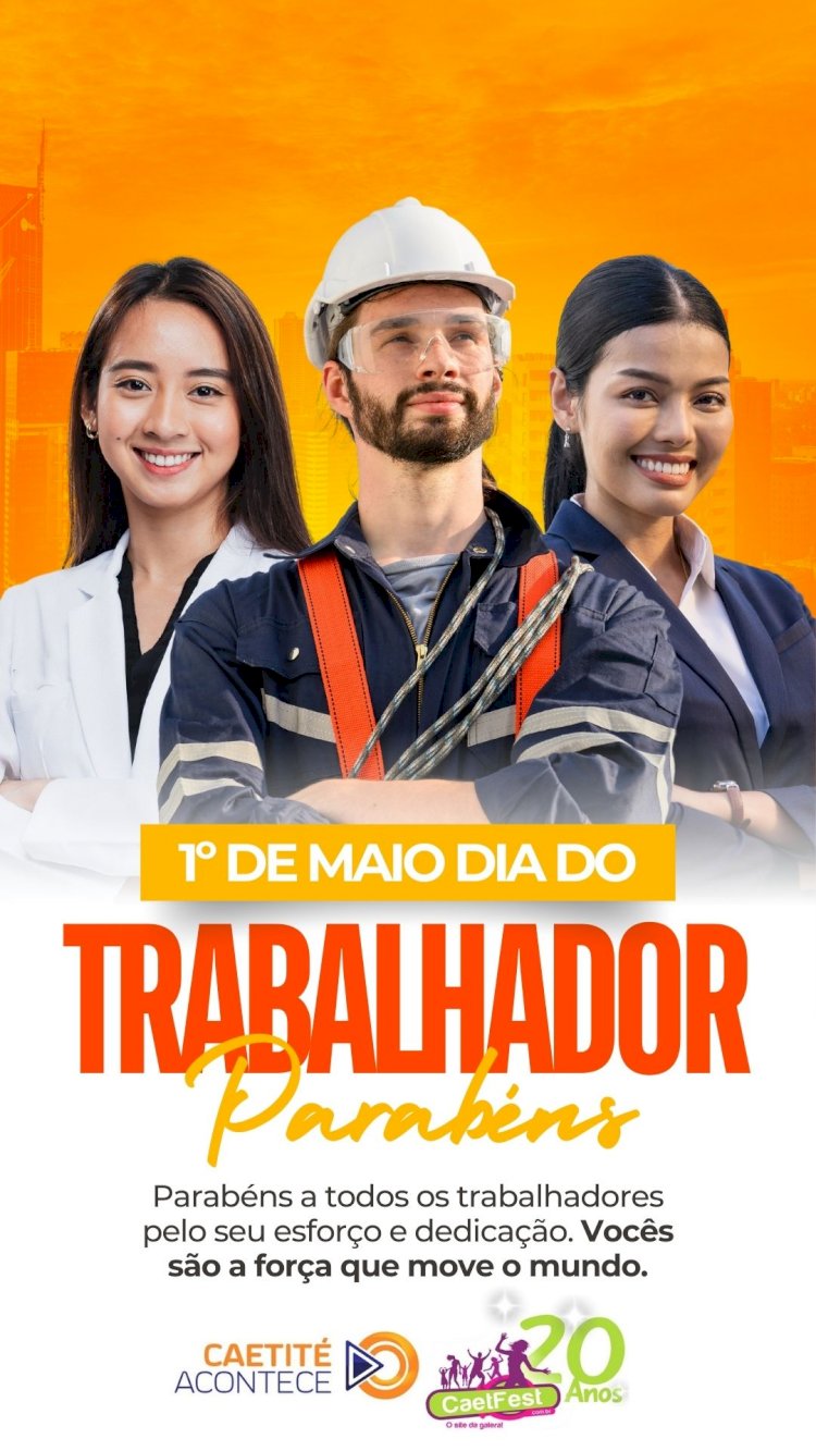 1 DE MAIO - DIA DO TRABALHADOR
