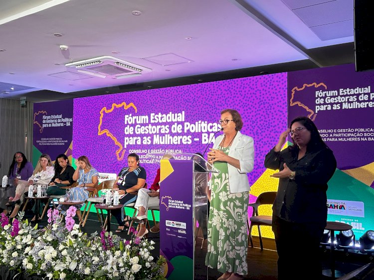 Bahia reúne representantes de cerca de 200 municípios em Fórum de Gestoras de Políticas para as Mulheres